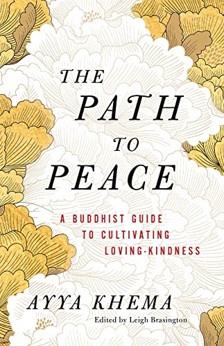 The Path to Peace: A Buddhist Guide to Cultivating Loving-Kindness [Paperback]