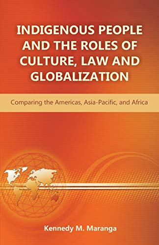 Indigenous People And The Roles Of Culture, La And Globalization Comparing The [Paperback]