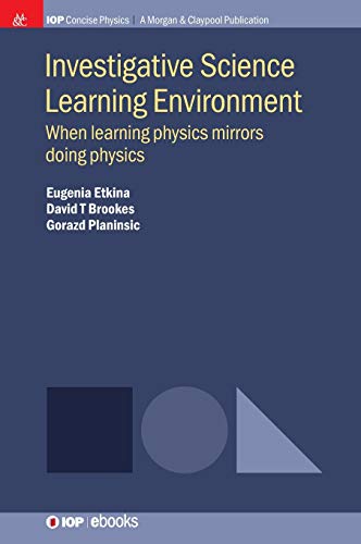 Investigative Science Learning Environment When Learning Physics Mirrors Doing  [Hardcover]