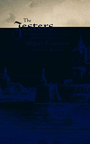 Jesters  A Simple Story in Four Acts of Verse from the French of Miguel Zamacoi [Paperback]