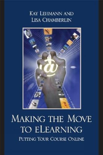 Making the Move to eLearning: Putting Your Course Online [Hardcover]