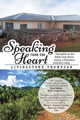 Speaking from the Heart  Thoughts on the Bible and about Being a Christian Beli [Paperback]