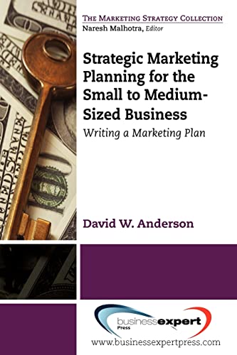 Strategic Marketing Planning For The Small To Medium Sized Business Writing A M [Paperback]