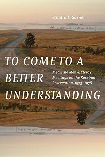 To Come To A Better Understanding Medicine Men And Clergy Meetings On The Roseb [Hardcover]