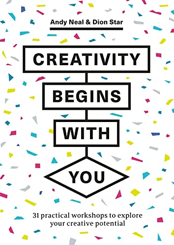 Creativity Begins With You: 31 Practical Workshops to Explore Your Creative Pote [Paperback]