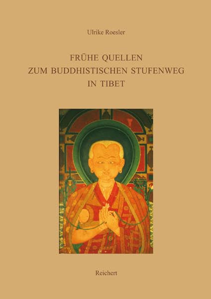 Fruhe Quellen zum buddhistischen Stufenweg in Tibet: Indische und tibetische Tra [Hardcover]