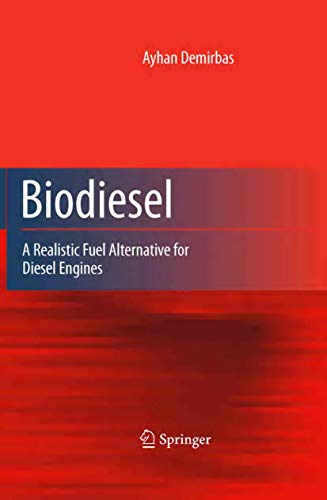 Biodiesel: A Realistic Fuel Alternative for Diesel Engines [Hardcover]