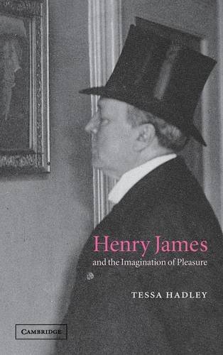 Henry James and the Imagination of Pleasure [Hardcover]