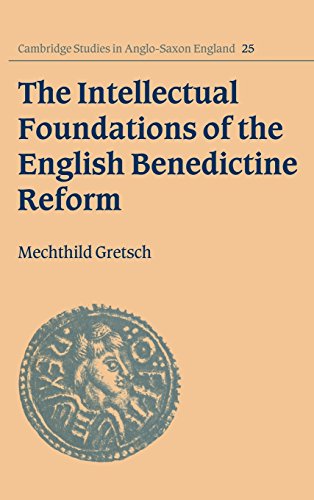 The Intellectual Foundations of the English Benedictine Reform [Hardcover]