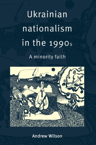 Ukrainian Nationalism in the 1990s A Minority Faith [Hardcover]