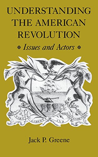 Understanding The American Revolution Issues And Actors [Hardcover]