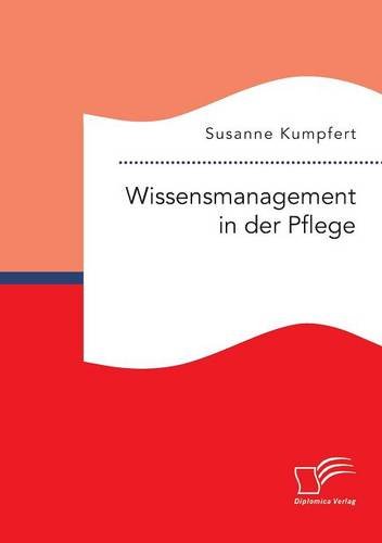 Wissensmanagement In Der Pflege (german Edition) [Paperback]