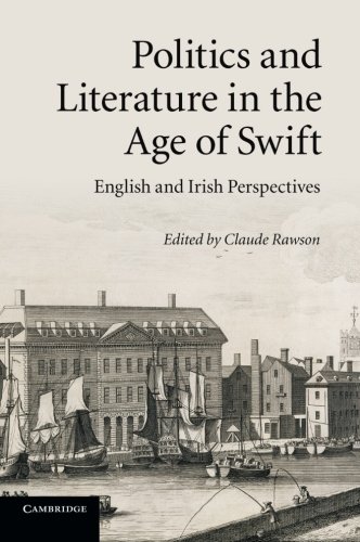 Politics and Literature in the Age of Swift English and Irish Perspectives [Paperback]