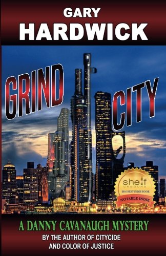 Grind City A Danny Cavanaugh Mystery (danny Cavanaugh Mysteries) (volume 4) [Paperback]