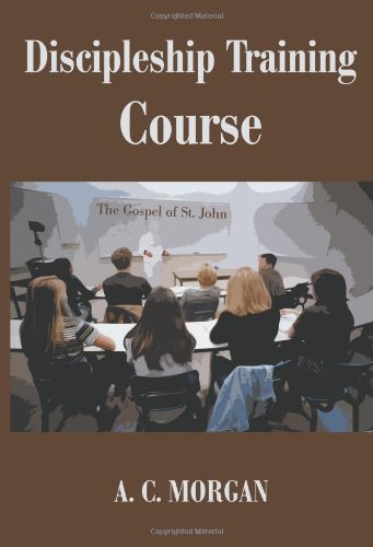 Discipleship Training Course The Gospel Of St. John [Paperback]