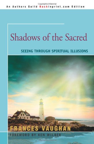 Shados Of The Sacred Seeing Through Spiritual Illusions [Paperback]