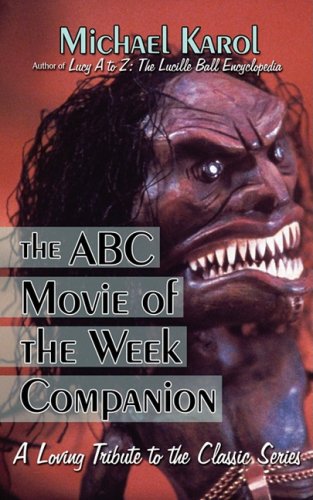 The Abc Movie Of The Week Companion A Loving Tribute To The Classic Series [Paperback]