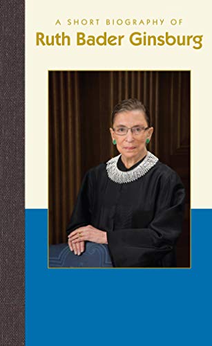 A Short Biography of Ruth Bader Ginsburg [Hardcover]