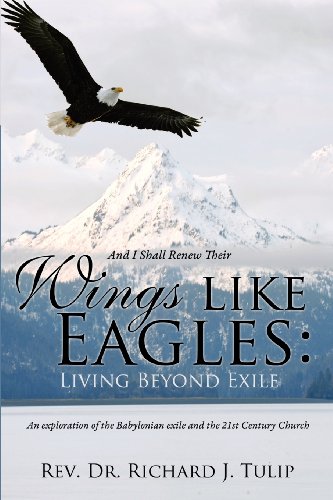 And I Shall Rene Their Wings Like Eagles Living Beyond Exile [Paperback]