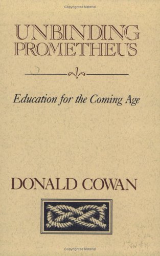 Unbinding Prometheus Education For The Coming Age [Paperback]