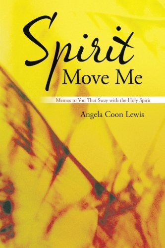 Spirit Move Me Memos To You That Say With The Holy Spirit [Paperback]