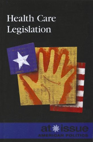 Health Care Legislation (at Issue) [Paperback]