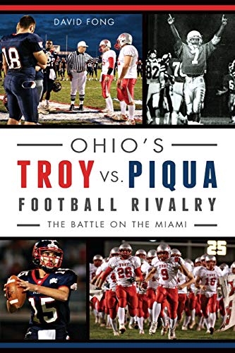 Ohio's Troy vs. Piqua Football Rivalry The Battle on the Miami [Paperback]