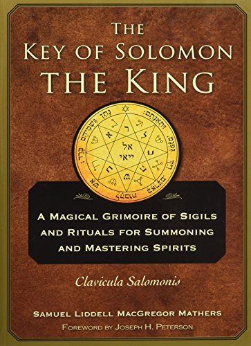 The Key Of Solomon The King: Clavicula Salomonis [Paperback]