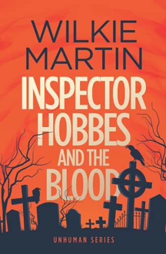 Inspector Hobbes And The Blood Unhuman I - A Fast Paced Comedy Crime Fantasy [Paperback]