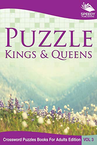 Puzzle Kings & Queens Vol 3  Crossord Puzzles Books for Adults Edition [Paperback]