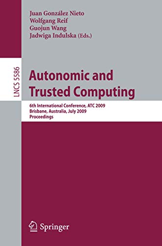 Autonomic and Trusted Computing: 6th International Conference, ATC 2009 Brisbane [Paperback]