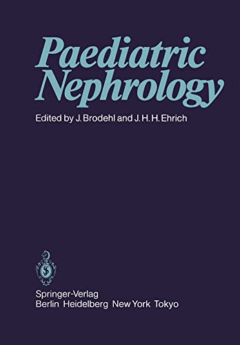 Paediatric Nephrology: Proceedings of the Sixth International Symposium of Paedi [Paperback]