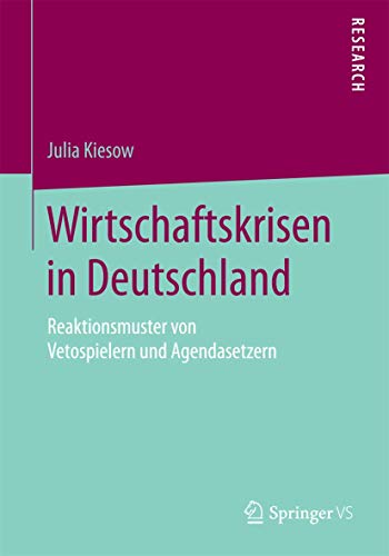 Wirtschaftskrisen in Deutschland: Reaktionsmuster von Vetospielern und Agendaset [Paperback]