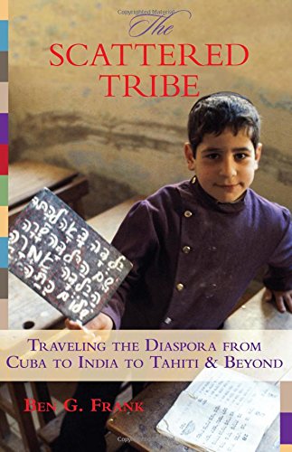 Scattered Tribe: Traveling The Diaspora From Cuba To India To Tahiti & Beyon [Paperback]