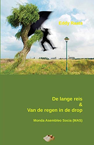 De Lange Reis & Van De Regen In De Drop Vrij Vertaald Uit Het Esperanto Door De [Paperback]