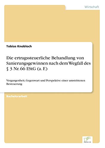 Ertragssteuerliche Behandlung Von Sanierungsgeinnen Nach Dem Wegfall Des  3 Nr.