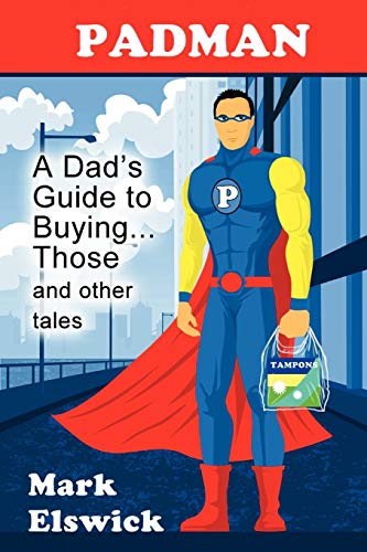 Padman A Dad's Guide To Buying... Those And Other Tales (reflections Of America [Paperback]