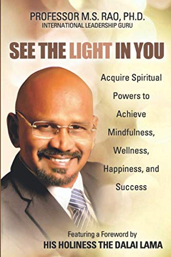 See the Light in You  Acquire Spiritual Poers to Achieve Mindfulness, Wellness [Paperback]