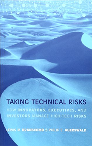 Taking Technical Risks Ho Innovators, Managers, and Investors Manage Risk in H [Paperback]