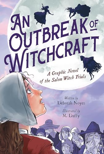 An Outbreak of Witchcraft: A Graphic Novel of the Salem Witch Trials [Hardcover]