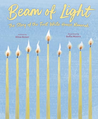 Beam of Light: The Story of the First White House Menorah [Hardcover]