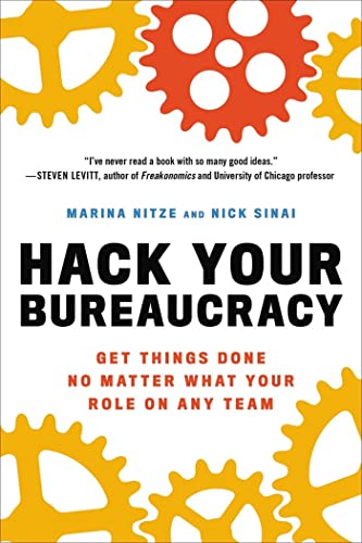 Hack Your Bureaucracy: Get Things Done No Matter What Your Role on Any Team [Paperback]