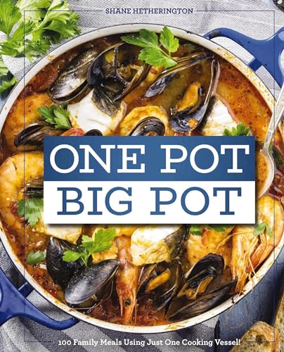 One Pot Big Pot Family Meals: More Than 100 Easy, Family-Sized Recipes Using a S [Hardcover]