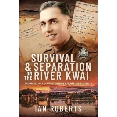 Survival and Separation on the River Kwai: The Ordeal of a Japanese Prisoner of  [Hardcover]