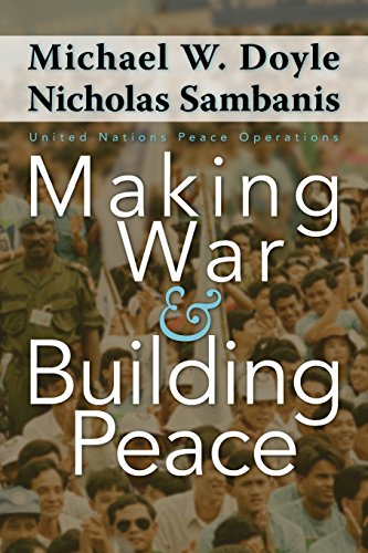 Making War and Building Peace United Nations Peace Operations [Paperback]