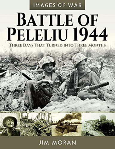 Battle of Peleliu, 1944: Three Days That Turned into Three Months [Paperback]