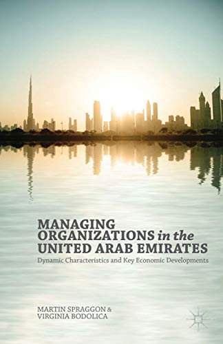 Managing Organizations in the United Arab Emirates: Dynamic Characteristics and  [Hardcover]