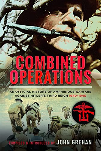 Combined Operations: An Official History of Amphibious Warfare Against Hitlers  [Hardcover]