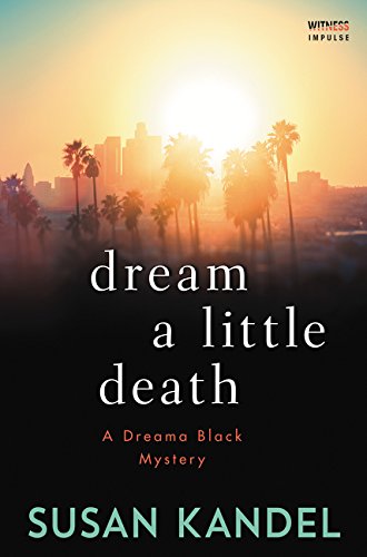 Dream a Little Death: A Dreama Black Mystery [Paperback]