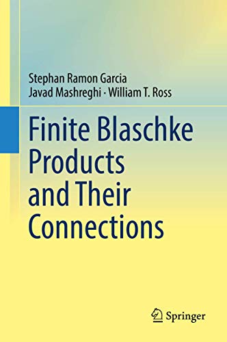 Finite Blaschke Products and Their Connections [Hardcover]